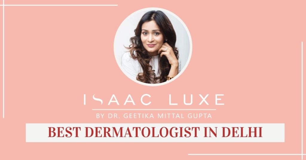 Dermatologist in Khan Market - Isaac Luxe