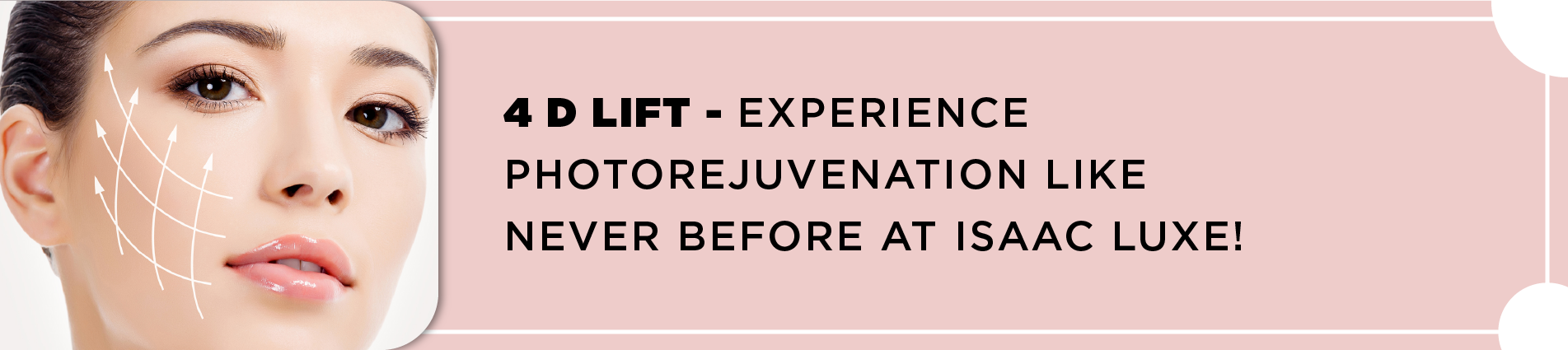 4 D lift photo rejuvenation